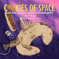bokomslag Cookies of Space and the Cream-filled Catastrophe