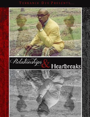 bokomslag Terrance Dye Presents....Relationships & Heartbreaks