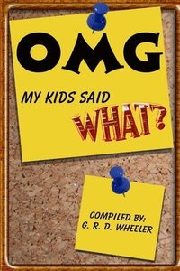 bokomslag OMG My Kids Said WHAT?
