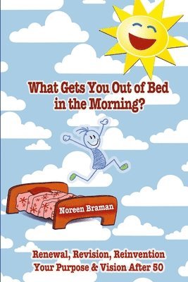 What Gets You Out of Bed in the Morning? 1