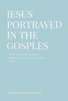 bokomslag JESUS PORTRAYED IN THE GOSPELS