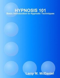 bokomslag HYPNOSIS 101 - Basic Hypnotic Techniques