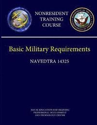 bokomslag Navy Basic Military Requirements (Navedtra 14325) - Nonresident Training Course
