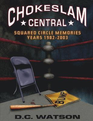 Chokeslam Central 1