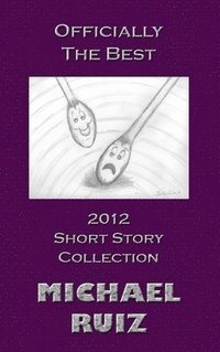bokomslag Officially The Best: 2012 Short Story Collection