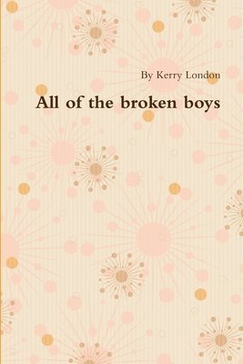 All the Broken Boys 1