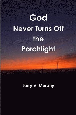 God Never Turns Off the Porchlight