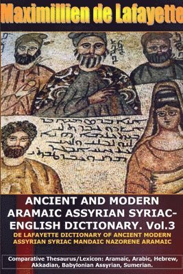 bokomslag ANCIENT AND MODERN ARAMAIC ASSYRIAN SYRIAC-ENGLISH DICTIONARY. Vol. 3