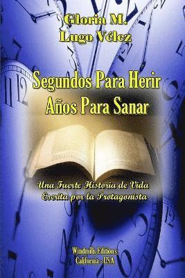 bokomslag Segundos Para Herir Anos Para Sanar