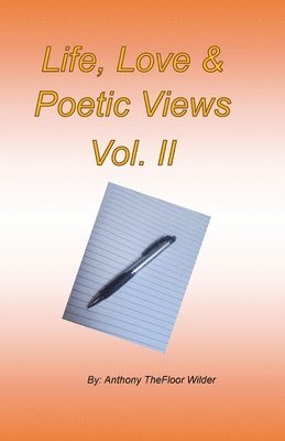 Life, Love & Spiritual Poetic Views Vol. II 1