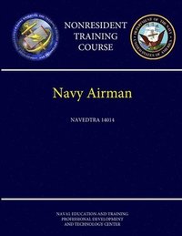 bokomslag Navy Airman - NAVEDTRA 14014 (Nonresident Training Course)