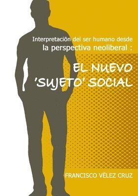 Interpretacin del ser humano desde la perspectiva neoliberal 1