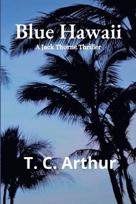 T C Arthur, T. C. Arthur, T.C. Arthur - Blue Hawaii, Häftad