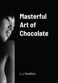 bokomslag Masterful Art of Chocolate