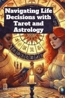 bokomslag Navigating Life Decisions with Tarot and Astrology