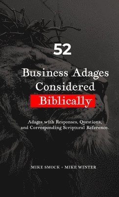 52 Business Adages Considered Biblically