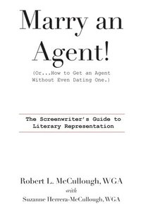 bokomslag Marry an Agent! (Or...How to Get an Agent Without Even Dating One.)