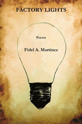 Fidel Martinez - Factory Lights, Häftad