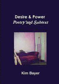 bokomslag Desire & Power - Poetry and Subtext