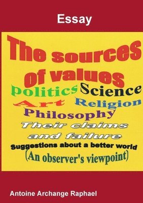 self-publisher Antoine Archange Raphael, Antoine Archange Raphael - Sources of Values, Häftad