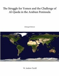 bokomslag The Struggle for Yemen and the Challenge of Al-Qaeda in the Arabian Peninsula (Enlarged Edition)