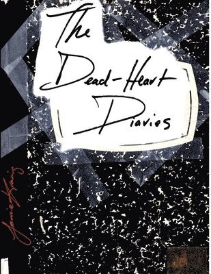 The Dead-Heart Diaries 1