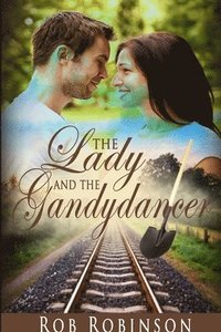 bokomslag Lady and the Gandydancer