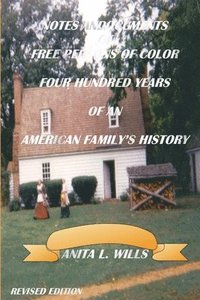 bokomslag Notes And Documents of Free Persons of Color Four Hundred Years of An American Family's History Revised Edition