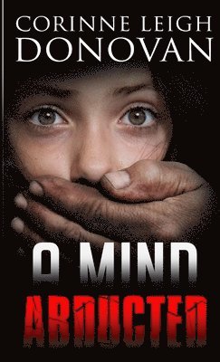 Corinne Leigh Donovan - Mind Abducted, Häftad