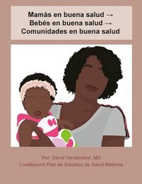 bokomslag Mamás en buena salud ? Bebés en buena salud ? Comunidades en buena salud