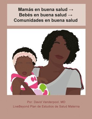 bokomslag Mamás en buena salud ? Bebés en buena salud ? Comunidades en buena salud