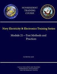 bokomslag Navy Electricity & Electronics Training Series: Module 21 - Test Methods and Practices - Navedtra 14193 - (Nonresident Training Course)