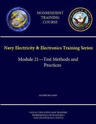 Navy Electricity & Electronics Training Series: Module 21 - Test Methods and Practices - Navedtra 14193 - (Nonresident Training Course) 1