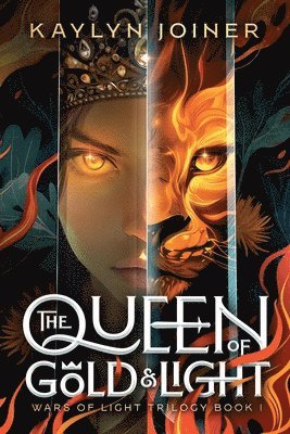 bokomslag The Queen of Gold and Light: Wars of Light Trilogy Book One