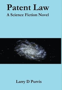 bokomslag Patent Law - A Science Fiction Novel