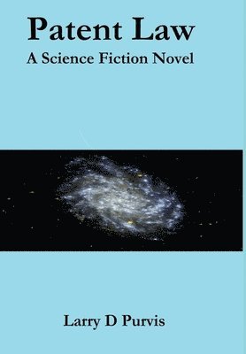 bokomslag Patent Law - A Science Fiction Novel