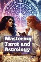 bokomslag Mastering Astrology and Tarot