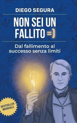 bokomslag Non sei un fallito: Dal fallimento al successo senza limiti: Diego Segura