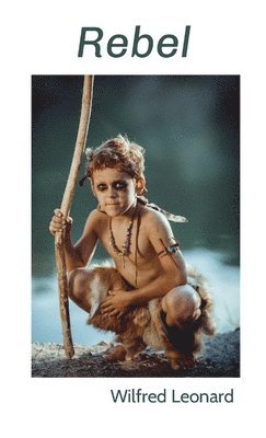 Wilfred-Leonard Bastiani - Rebel, Häftad