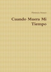 bokomslag Cuando Muera Mi Tiempo