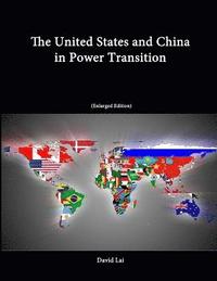 bokomslag The United States and China in Power Transition (Enlarged Edition)