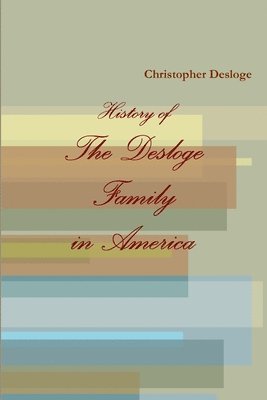 History of the Desloge Family in America