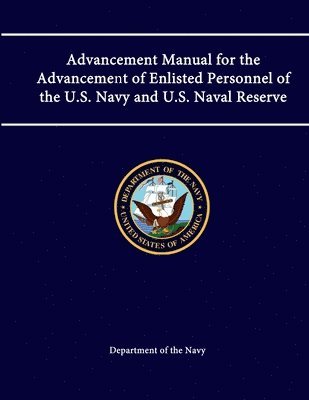 Department of the Navy - Advancement Manual for the Advancement of Enlisted Personnel of the U.S. Navy and U.S. Naval Reserve, Häftad