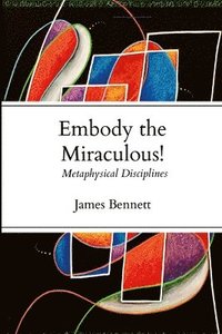 bokomslag Embody the Miraculous!