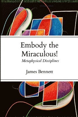 bokomslag Embody the Miraculous!