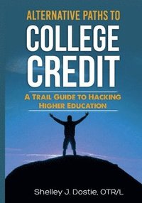 bokomslag Alternative Paths To College Credit