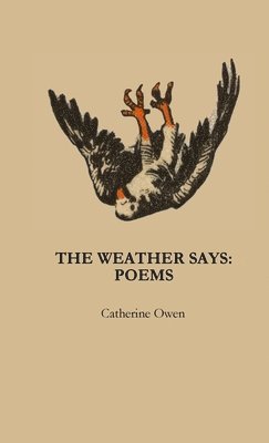 Catherine Owen - Carbonation 005 - The Weather Says, Häftad