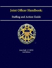 bokomslag Joint Officer Handbook: Staffing and Action Guide (2nd Edition)