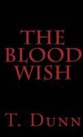 T Dunn - Blood Wish, Häftad. Tillgänglighet: Lägg i varukorg