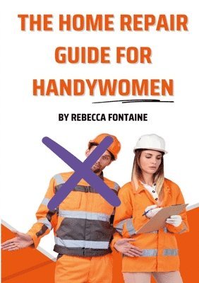 bokomslag Home Repair Guide For Handywomen